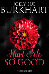 Hurt Me So Good (The Connaghers) Signed Paperback