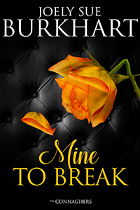Mine to Break (The Connaghers) Signed Paperback
