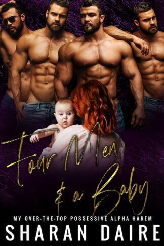 Four Men and a Baby (Sharan Daire, My Over the Top Possessive Alpha Harem, Book 3) Signed Paperback